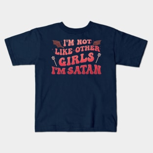 Funny I'm Not Like Other Girls I'm Satan Kids T-Shirt